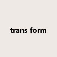 trans form是什么意思
