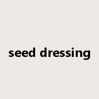 seed dressing是什么意思