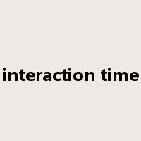 interaction time是什么意思