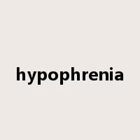 hypophrenia是什么意思