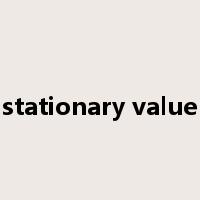 stationary value是什么意思