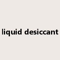 liquid desiccant是什么意思