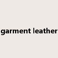 garment leather是什么意思