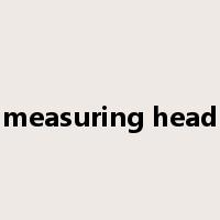 measuring head是什么意思