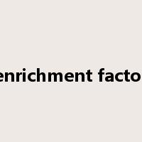 enrichment factor是什么意思