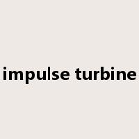 impulse turbine是什么意思