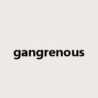 gangrenous是什么意思