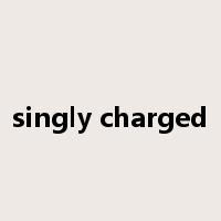singly charged是什么意思