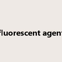 fluorescent agent是什么意思
