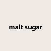 malt sugar是什么意思