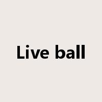 Live ball是什么意思