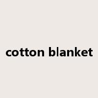 cotton blanket是什么意思