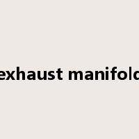 exhaust manifold是什么意思