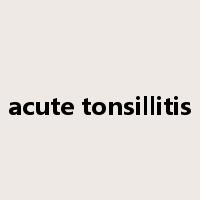 acute tonsillitis是什么意思