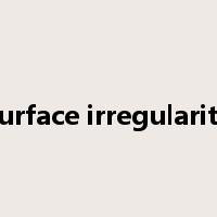 surface irregularity是什么意思
