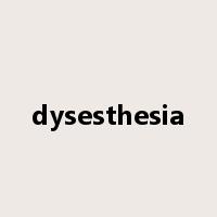 dysesthesia是什么意思