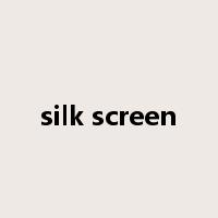 silk screen是什么意思