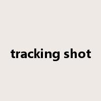 tracking shot是什么意思