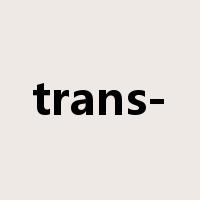 trans-是什么意思