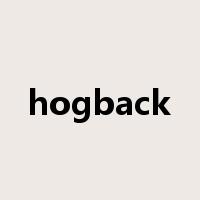 hogback是什么意思