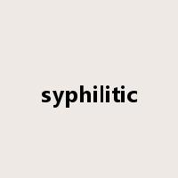 syphilitic是什么意思