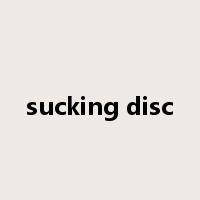 sucking disc是什么意思