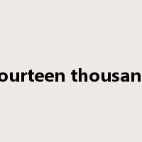 fourteen thousand是什么意思