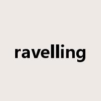ravelling是什么意思