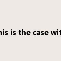 this is the case with是什么意思