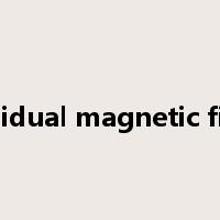 Residual magnetic field是什么意思