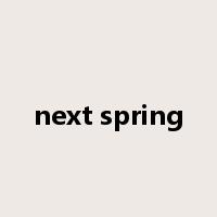 next spring是什么意思
