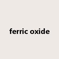 ferric oxide是什么意思