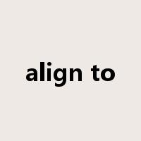 align to是什么意思
