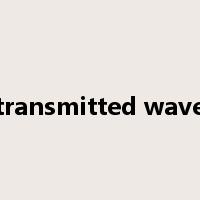 transmitted wave是什么意思