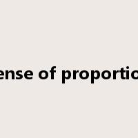 sense of proportion是什么意思