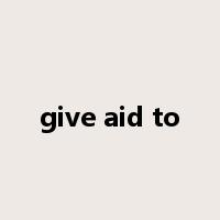 give aid to是什么意思