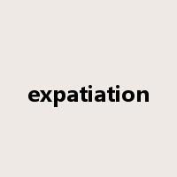 expatiation是什么意思