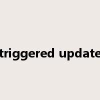 triggered update是什么意思