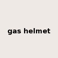 gas helmet是什么意思