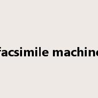 facsimile machine是什么意思