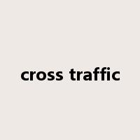 cross traffic是什么意思
