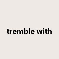 tremble with是什么意思