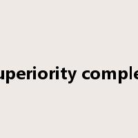 superiority complex是什么意思