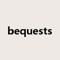 bequests是什么意思