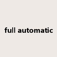 full automatic是什么意思