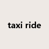 taxi ride是什么意思
