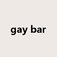 gay bar是什么意思