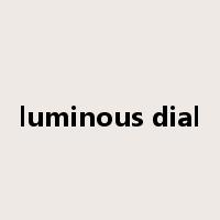 luminous dial是什么意思