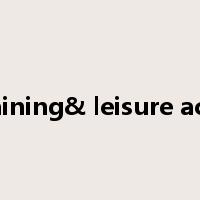 Entertaining& leisure activities是什么意思