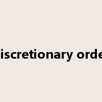 discretionary order是什么意思